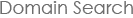 Domain Search Domain Search
